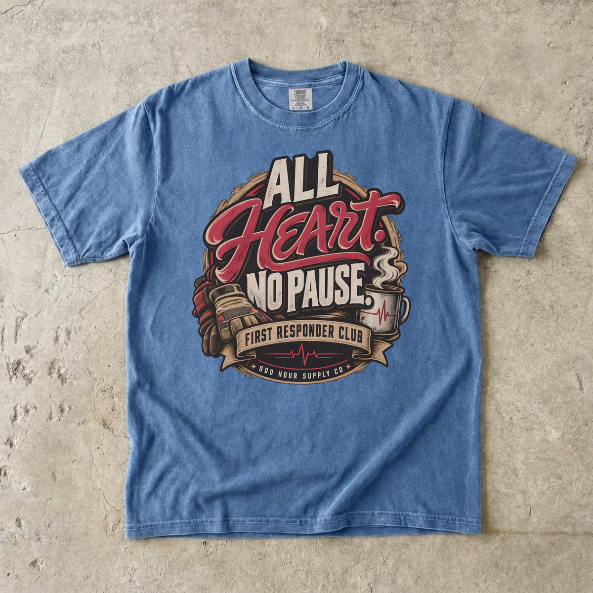 Washed Denim Comfort Colors 1717 T-shirt with All Heart No Pause front graphic, gloves, coffee mug and Odd Hour Supply branding.