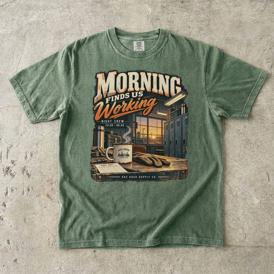 Morning Finds Us Working T-shirt in Moss, Comfort Colors 1717 front view