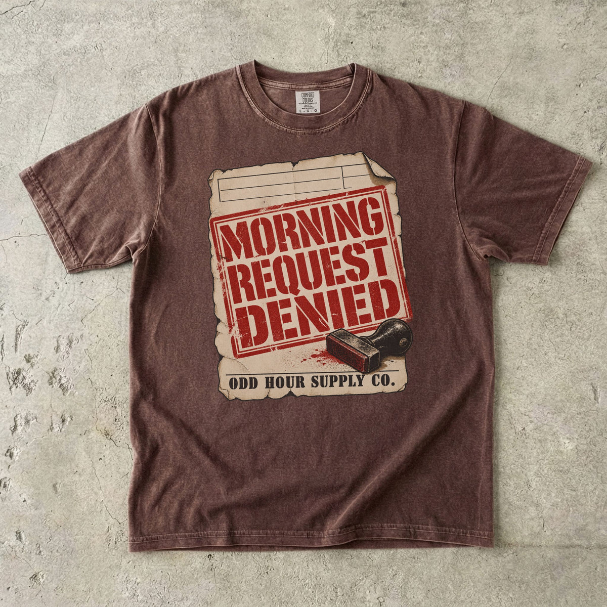 Espresso Comfort Colors 1717 T-shirt with the Morning Request Denied graphic, front view
