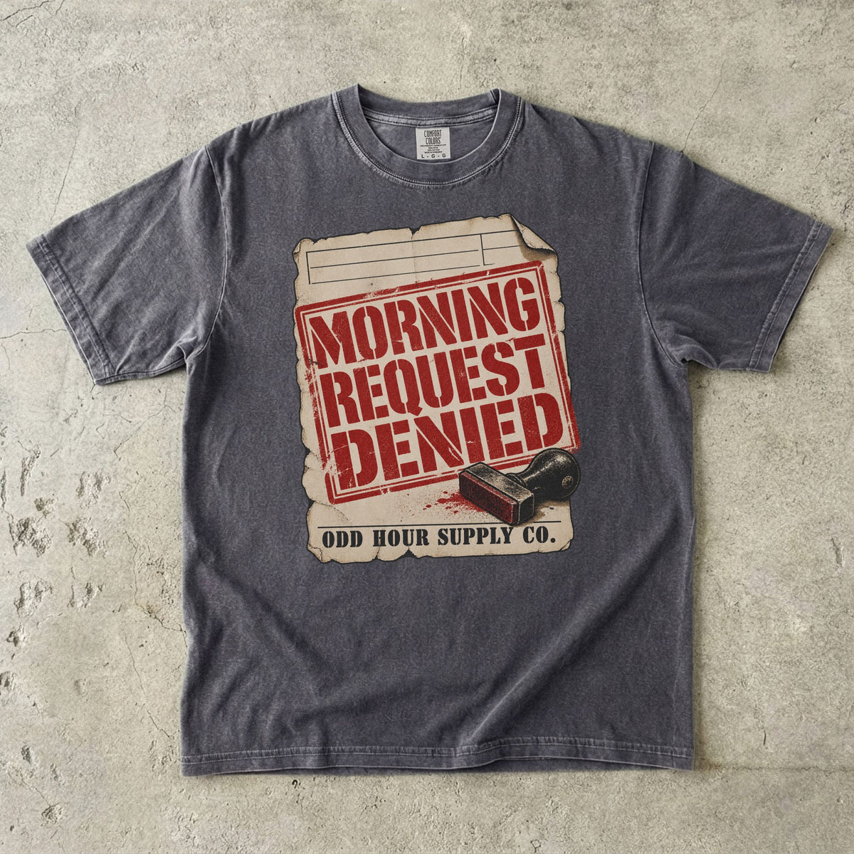 Pepper Comfort Colors 1717 T-shirt with the Morning Request Denied graphic, front view