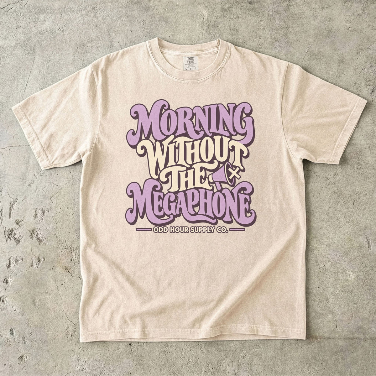 Ivory Comfort Colors 1717 T-shirt with the Morning Without the Megaphone graphic, front view