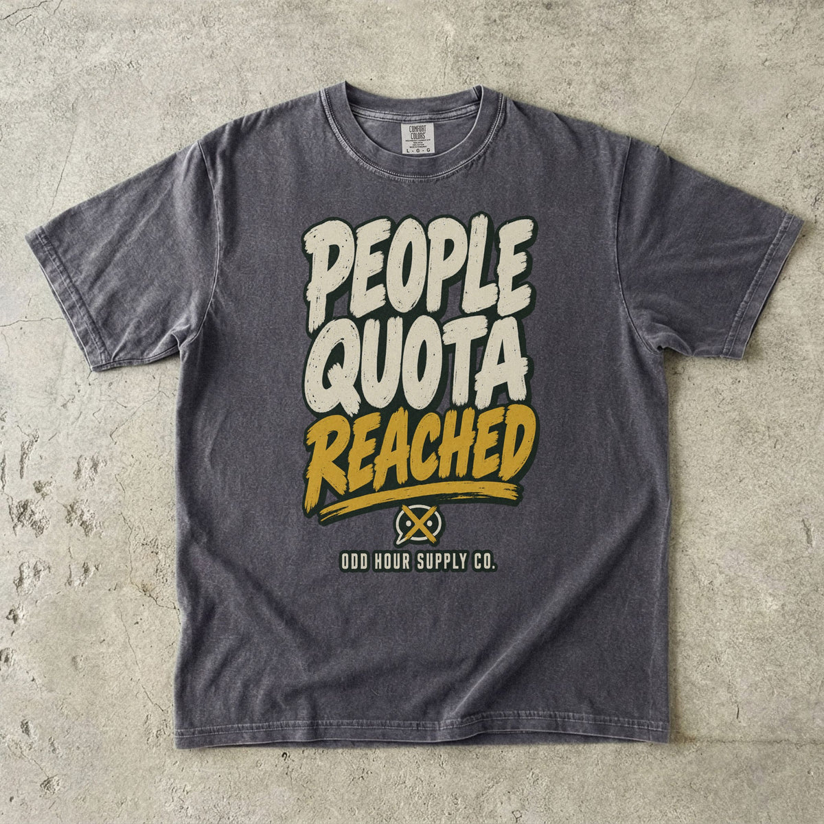 Pepper T-shirt with cream and mustard PEOPLE QUOTA REACHED lettering and Odd Hour Supply Co. branding.